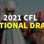 2021 CFL National Draft'ının Tarihi Açıklandı | Korumalı Futbol Türkiye