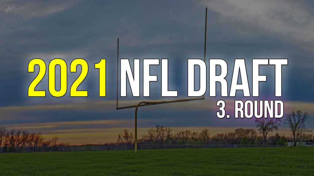 2021 NFL Draft - 3. Round | Korumalı Futbol Türkiye