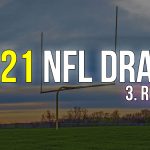 2021 NFL Draft - 3. Round | Korumalı Futbol Türkiye