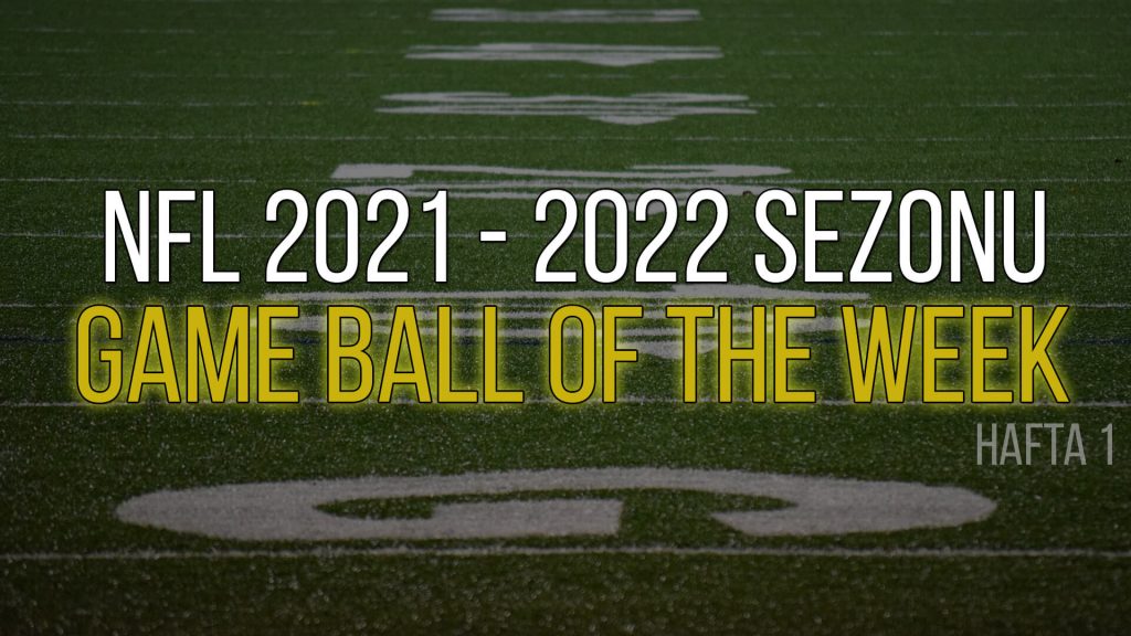 NFL Game Ball of the Week | 2021 | 1. Hafta | Korumalı Futbol Türkiye