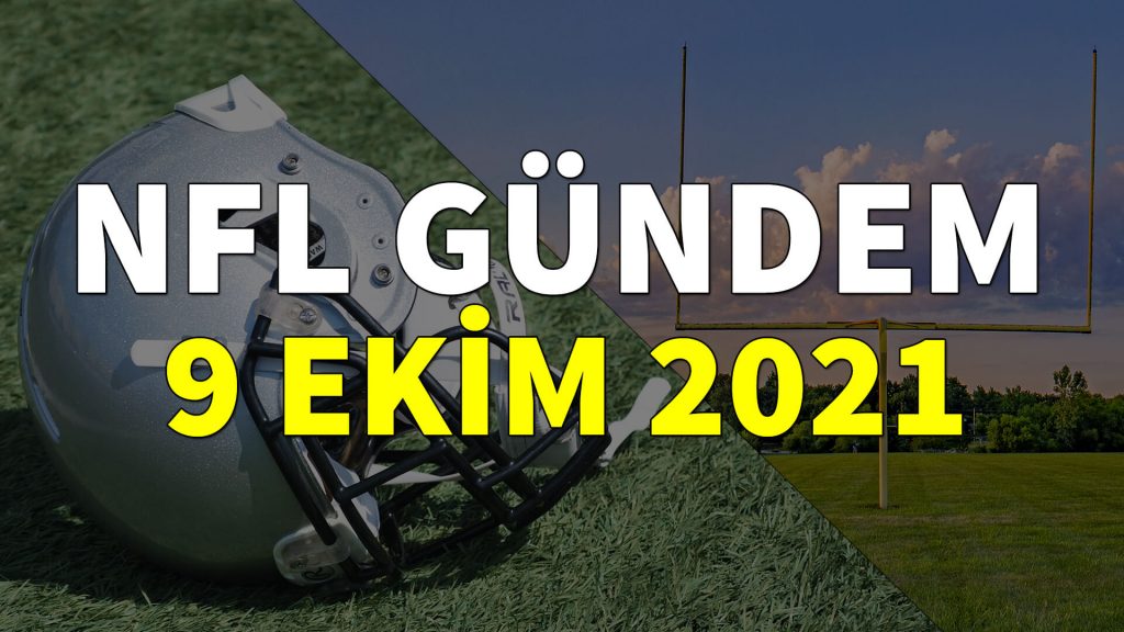 NFL Gündem 9 Ekim 2021 | Korumalı Futbol Türkiye