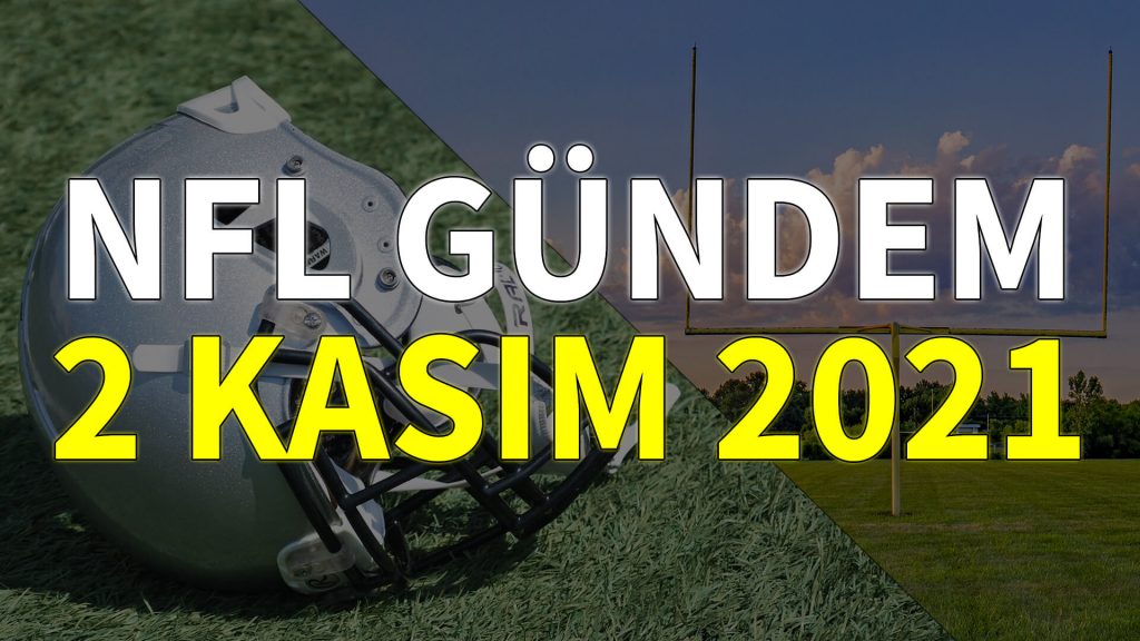 NFL Gündem 2 Kasım 2021 | Korumalı Futbol Türkiye