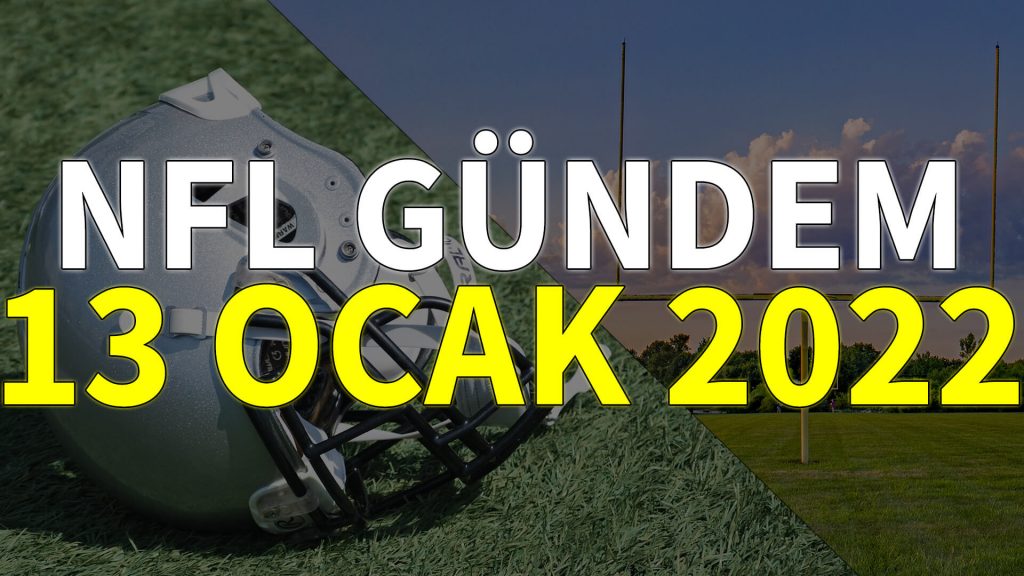 NFL Gündem 13 Ocak 2022 | Korumalı Futbol Türkiye