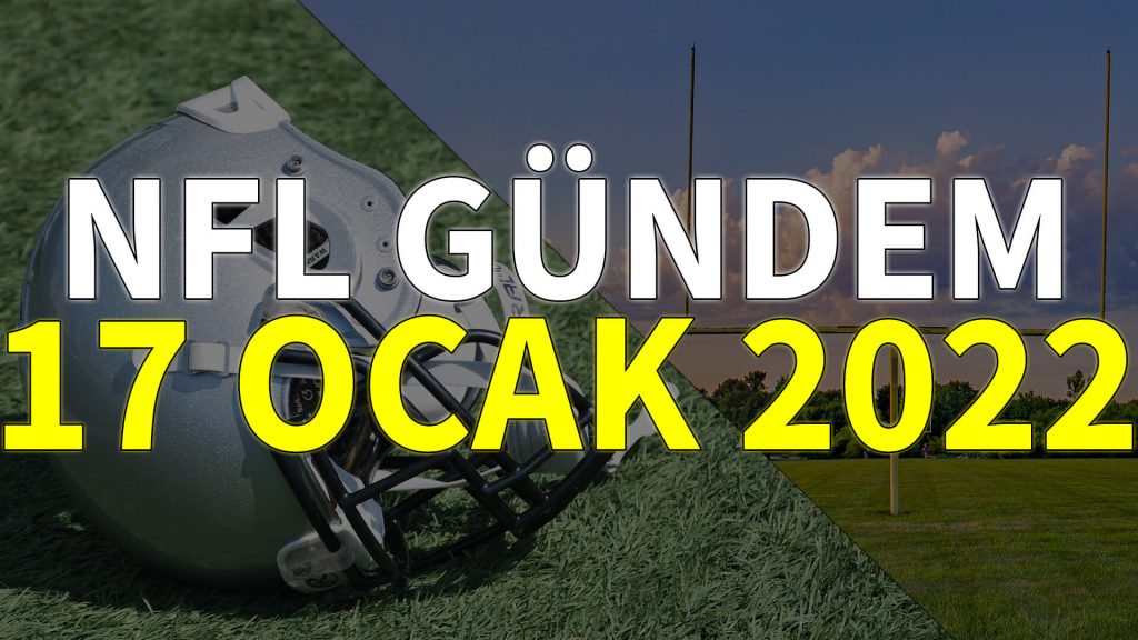 NFL Gündem 17 Ocak 2022 | Korumalı Futbol Türkiye