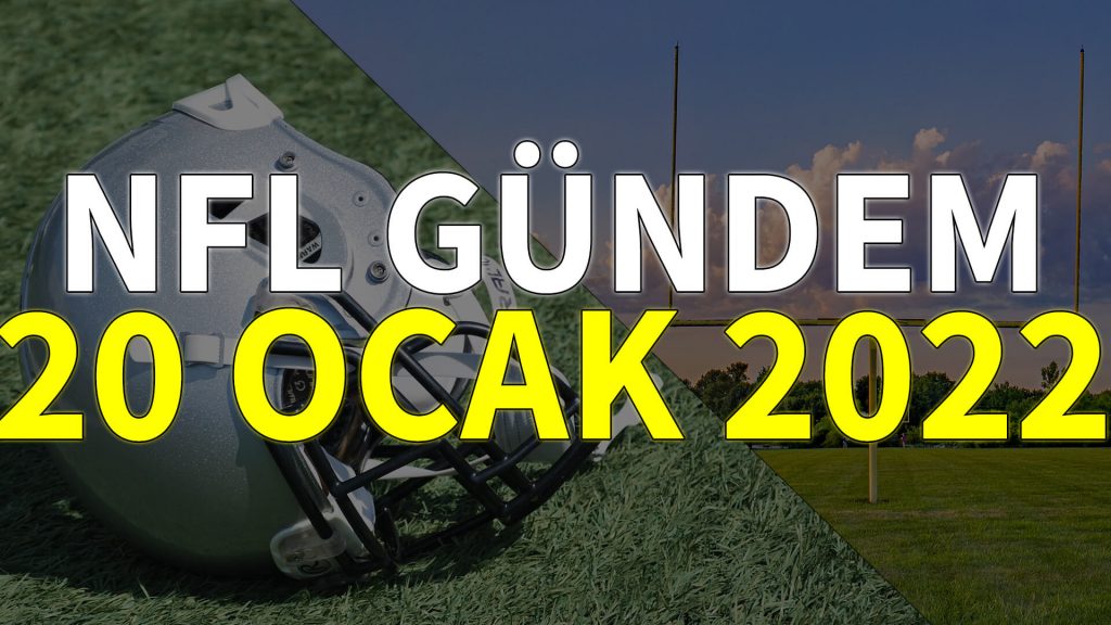 NFL Gündem 20 Ocak 2022 | Korumalı Futbol Türkiye