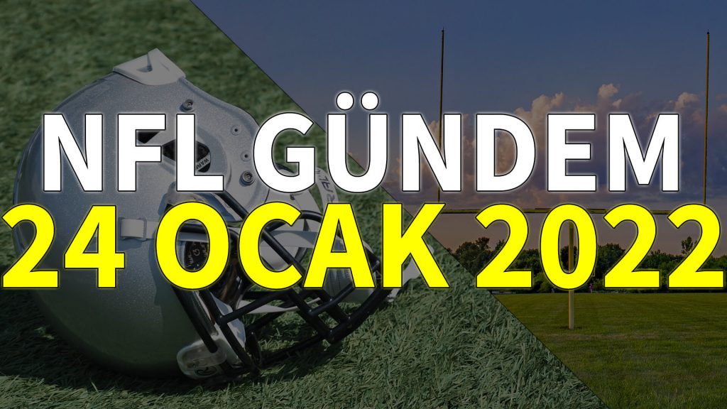 NFL Gündem 24 Ocak 2022 | Korumalı Futbol Türkiye