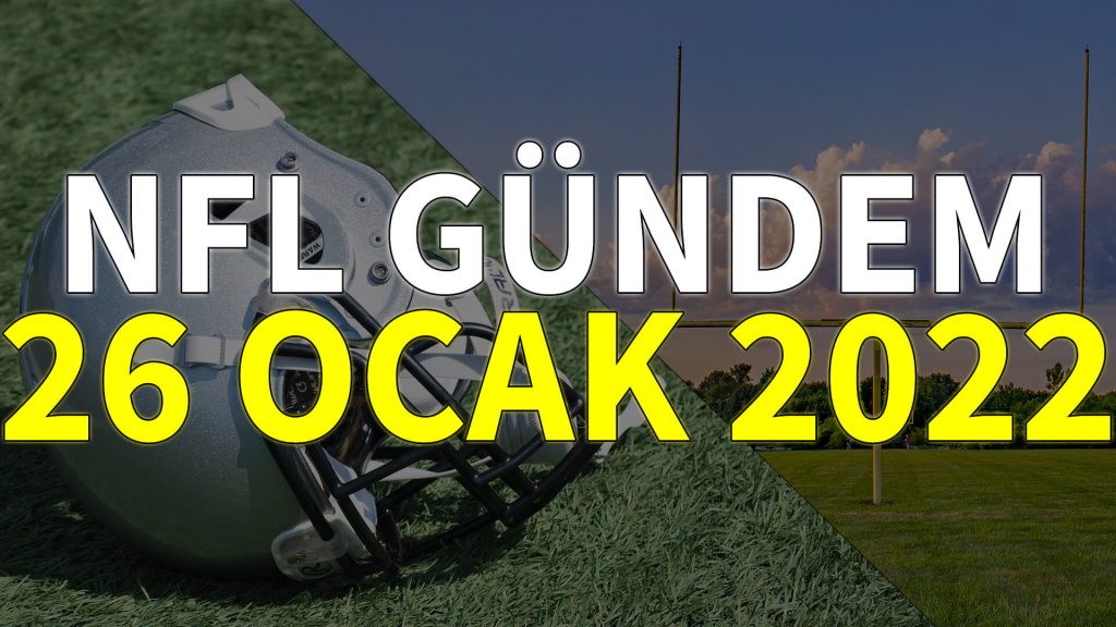 NFL Gündem 26 Ocak 2022 | Korumalı Futbol Türkiye