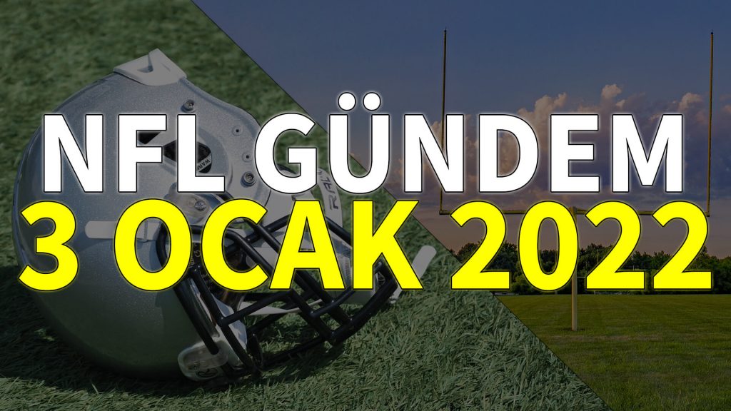 NFL Gündem 3 Ocak 2022 | Korumalı Futbol Türkiye