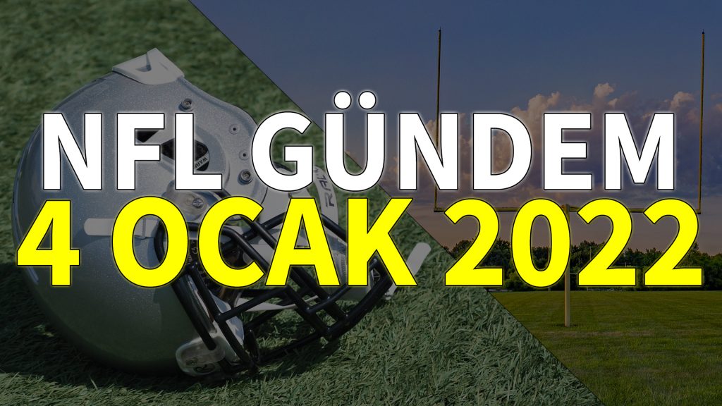 NFL Gündem 4 Ocak 2022 | Korumalı Futbol Türkiye