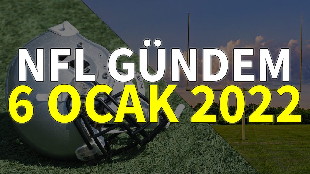 NFL Gündem 6 Ocak 2022 | Korumalı Futbol Türkiye