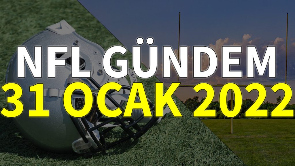 NFL Gündem 31 Ocak 2022 | Korumalı Futbol Türkiye