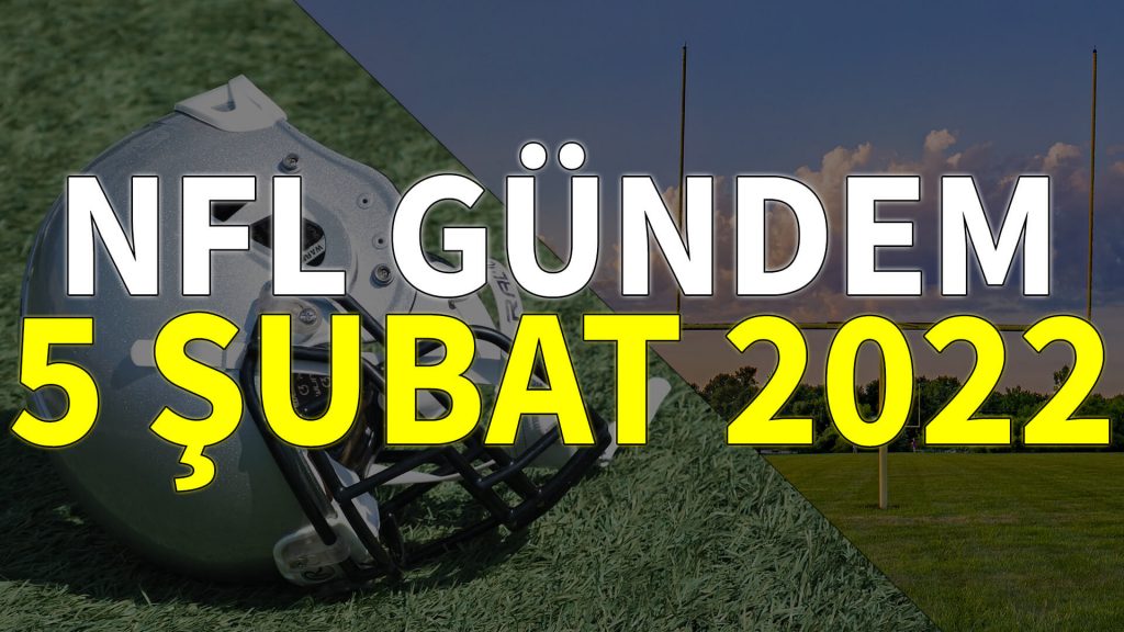 NFL Gündem 5 Şubat 2022 | Korumalı Futbol Türkiye