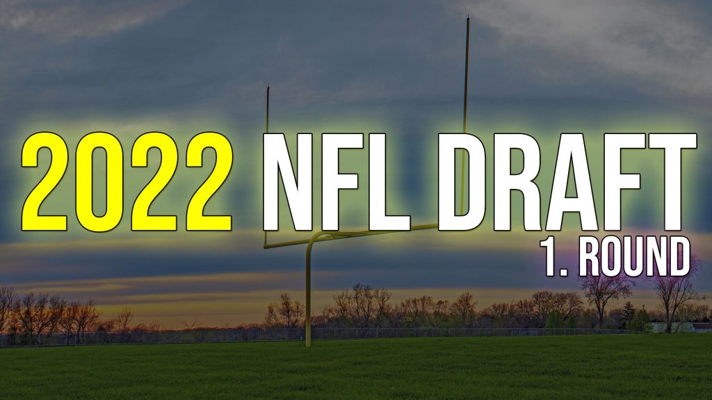 2022 NFL Draft - 1. Round | Korumalı Futbol Türkiye