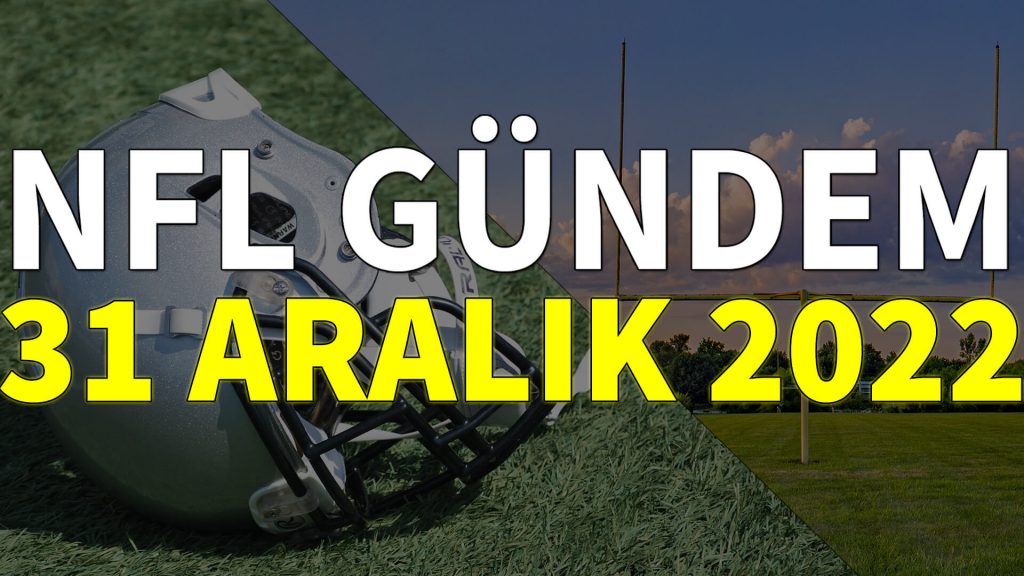 NFL Gündem 31 Aralık 2022 | Korumalı Futbol Türkiye