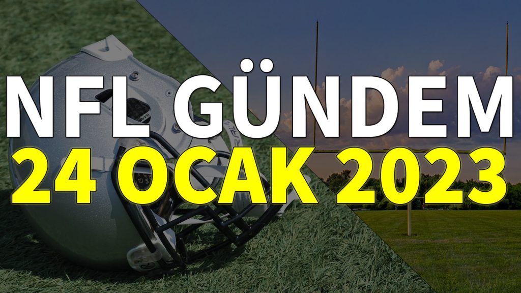 NFL Gündem 24 Ocak 2023 | Korumalı Futbol Türkiye