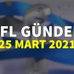 NFL Gündem 25 Mart 2021 | Korumalı Futbol Türkiye