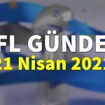 NFL Gündem 21 Nisan 2021 | Korumalı Futbol Türkiye