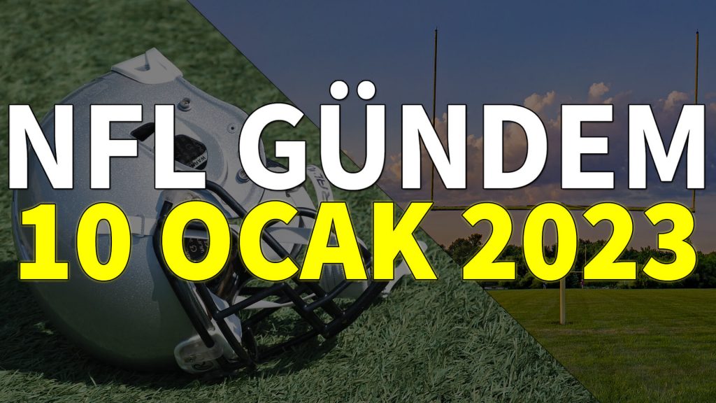 NFL Gündem 10 Ocak 2023 | Korumalı Futbol Türkiye