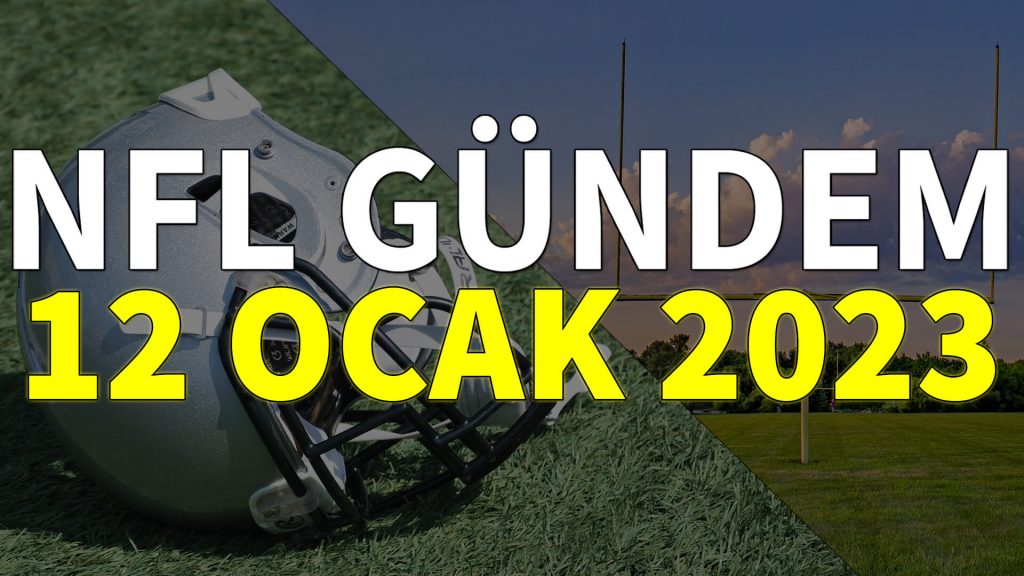 NFL Gündem 12 Ocak 2023 | Korumalı Futbol Türkiye