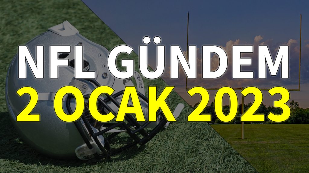 NFL Gündem 2 Ocak 2023 | Korumalı Futbol Türkiye