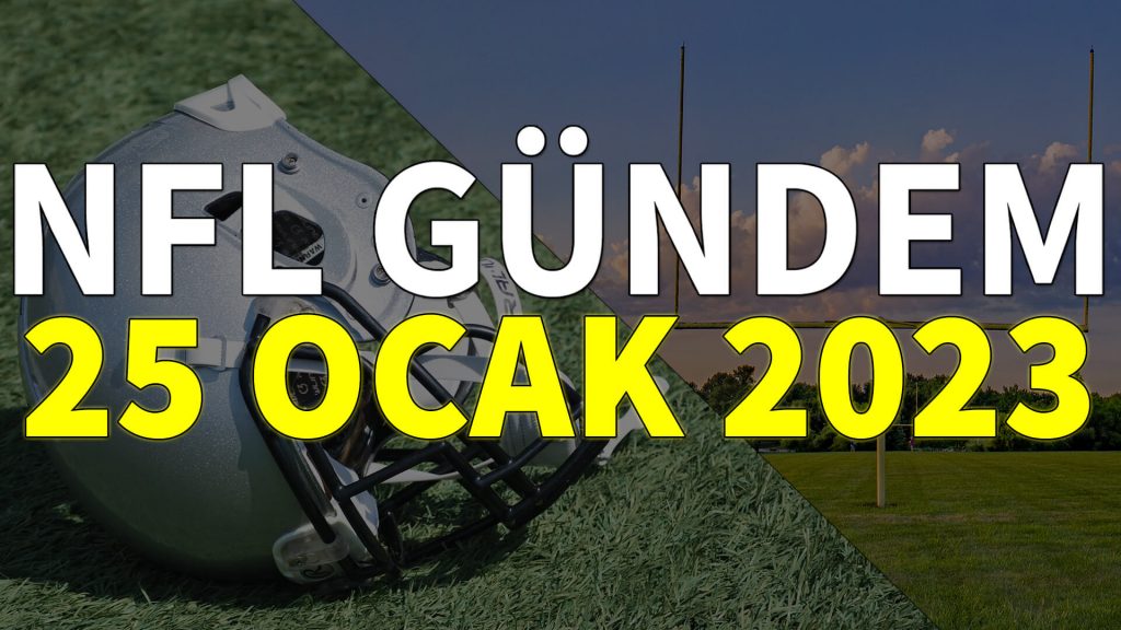 NFL Gündem 25 Ocak 2023 | Korumalı Futbol Türkiye