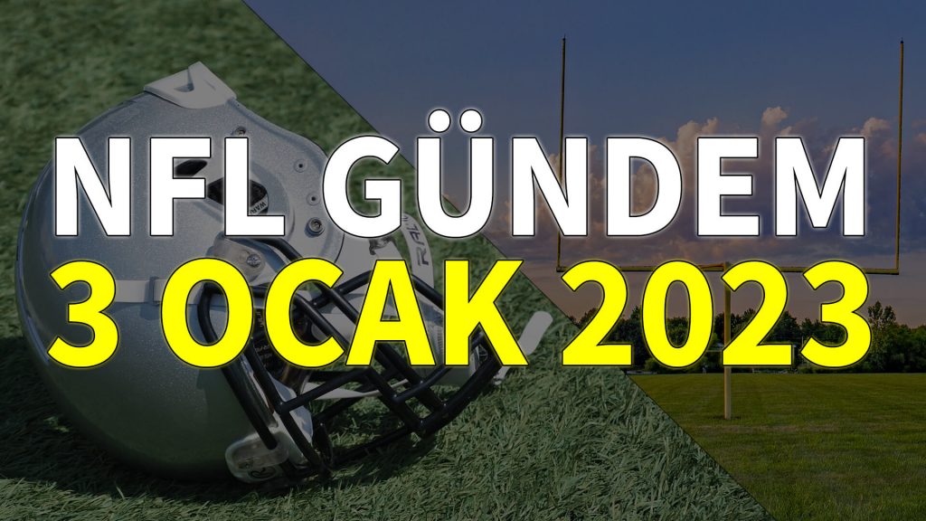 NFL Gündem 3 Ocak 2023 | Korumalı Futbol Türkiye
