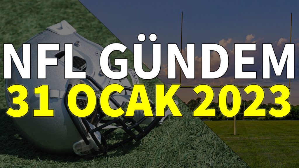 NFL Gündem 31 Ocak 2023 | Korumalı Futbol Türkiye