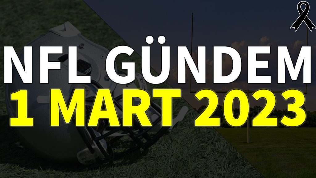 NFL Gündem 1 Mart 2023 | Korumalı Futbol Türkiye