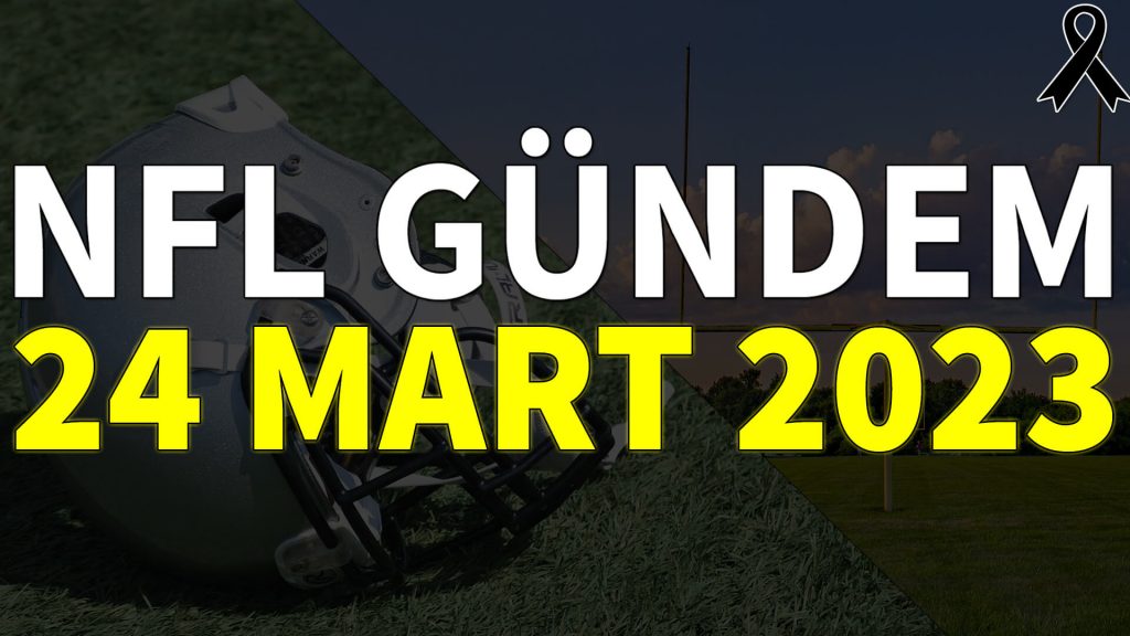 NFL Gündem 24 Mart 2023 | Korumalı Futbol Türkiye