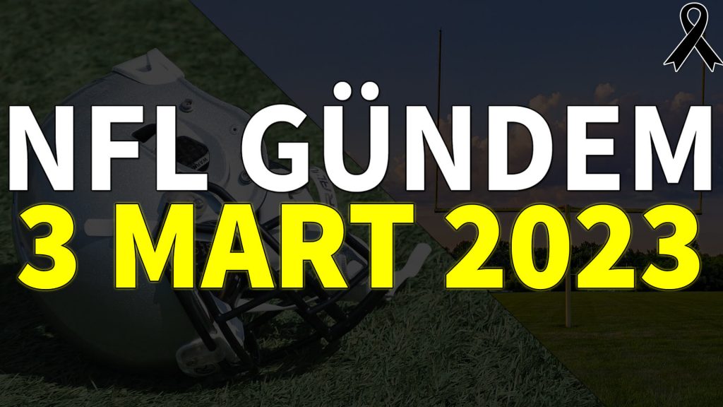 NFL Gündem 3 Mart 2023 | Korumalı Futbol Türkiye