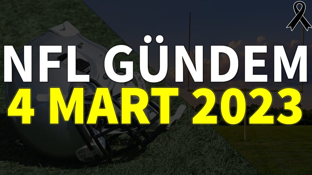 NFL Gündem 4 Mart 2023 | Korumalı Futbol Türkiye