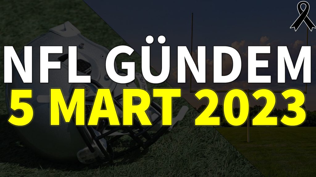 NFL Gündem 5 Mart 2023 | Korumalı Futbol Türkiye