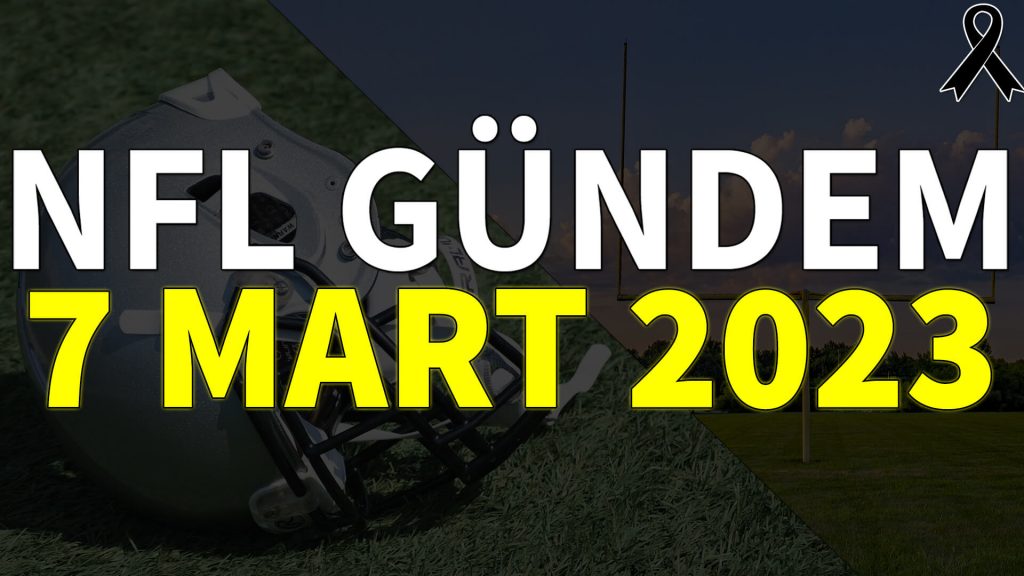 NFL Gündem 7 Mart 2023 | Korumalı Futbol Türkiye