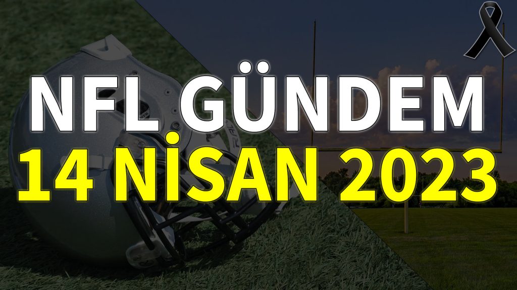 NFL Gündem 14 Nisan 2023 | Korumalı Futbol Türkiye